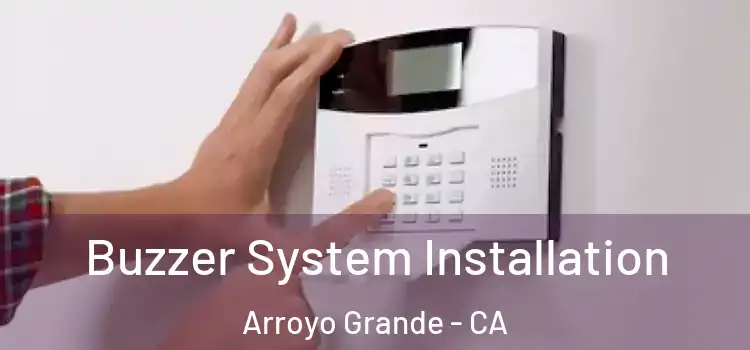 Buzzer System Installation Arroyo Grande - CA