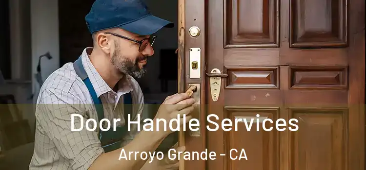 Door Handle Services Arroyo Grande - CA