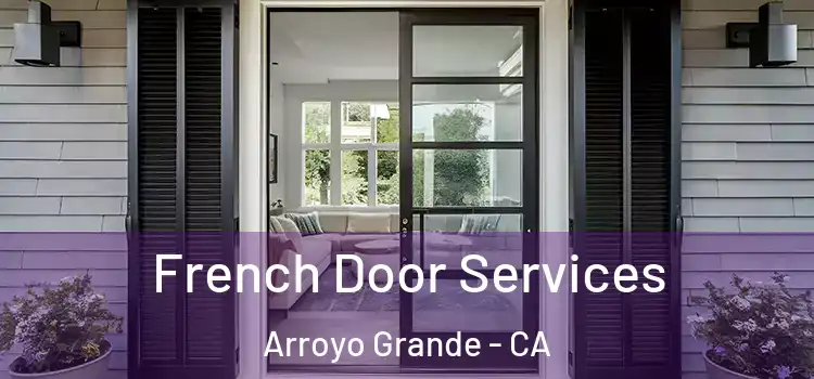 French Door Services Arroyo Grande - CA