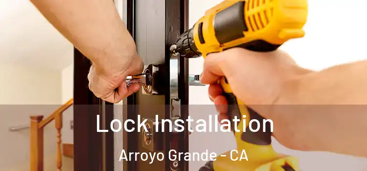 Lock Installation Arroyo Grande - CA