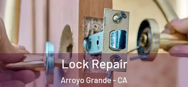  Lock Repair Arroyo Grande - CA