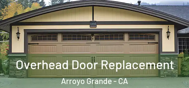  Overhead Door Replacement Arroyo Grande - CA