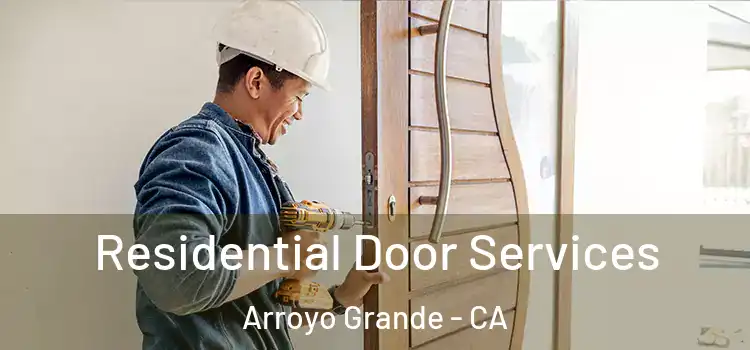 Residential Door Services Arroyo Grande - CA