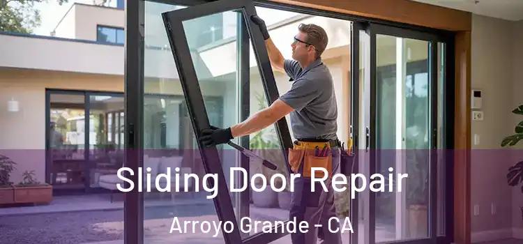 Sliding Door Repair Arroyo Grande - CA