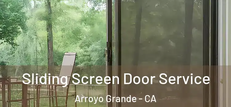 Sliding Screen Door Service Arroyo Grande - CA