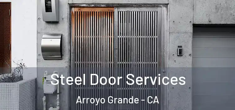 Steel Door Services Arroyo Grande - CA