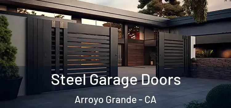  Steel Garage Doors Arroyo Grande - CA