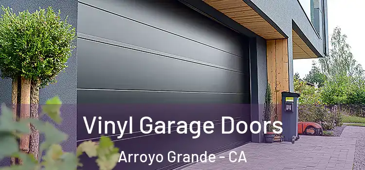  Vinyl Garage Doors Arroyo Grande - CA